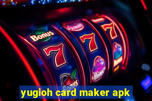 yugioh card maker apk