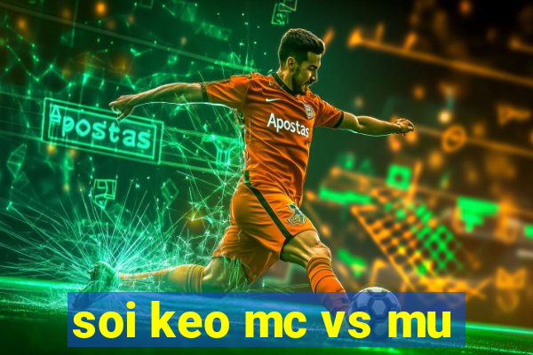 soi keo mc vs mu