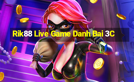 Rik88 Live Game Danh Bai 3C