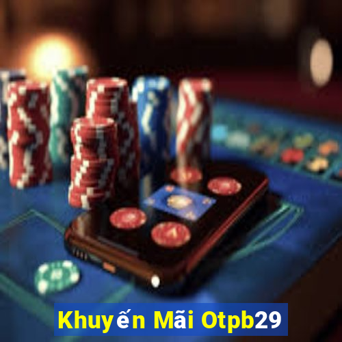 Khuyến Mãi Otpb29