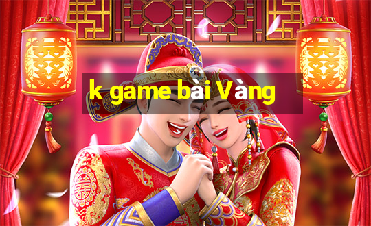 k game bài Vàng