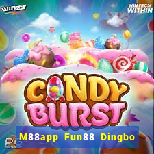 M88app Fun88 Dingbo nói gì cũng được