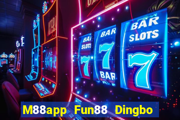 M88app Fun88 Dingbo nói gì cũng được