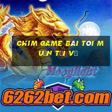 Chim game bài tôi muốn tải về