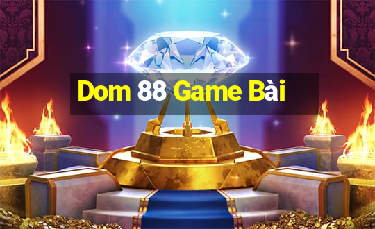 Dom 88 Game Bài