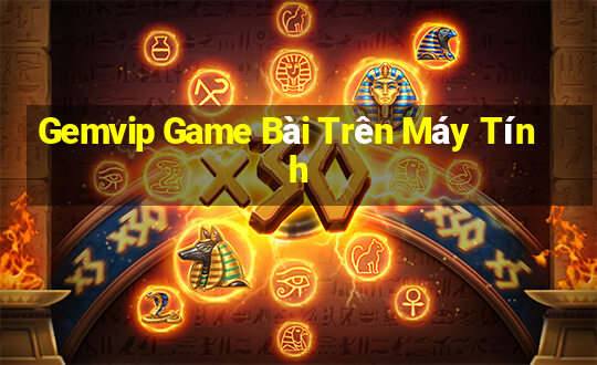 Gemvip Game Bài Trên Máy Tính