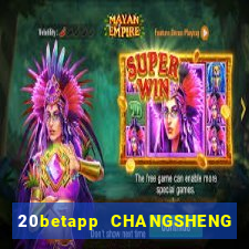 20betapp CHANGSHENG app Tải về