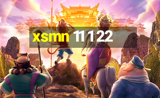 xsmn 11 1 22