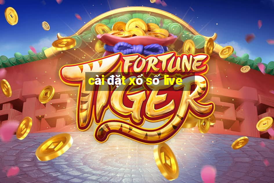 cài đặt xổ số live