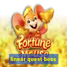 linear quest boss