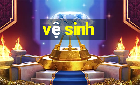 vệ sinh