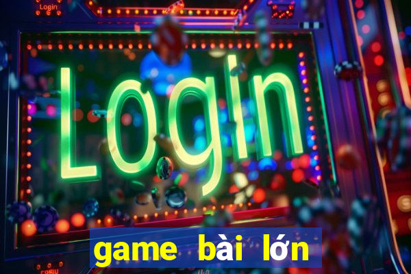 game bài lớn nhất vn