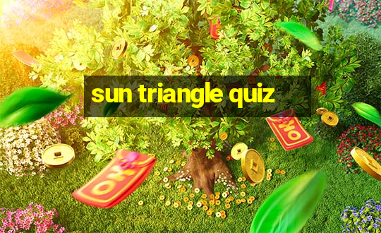 sun triangle quiz