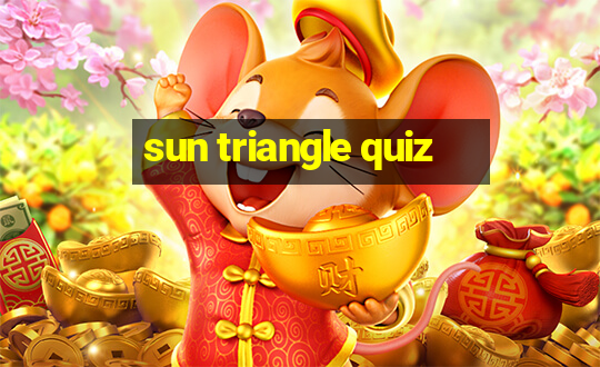 sun triangle quiz