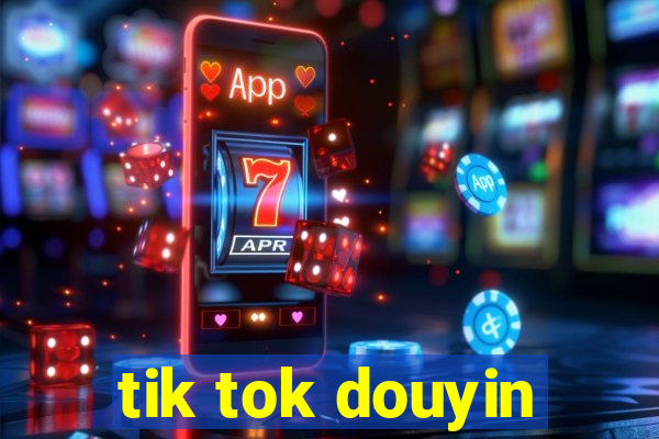 tik tok douyin