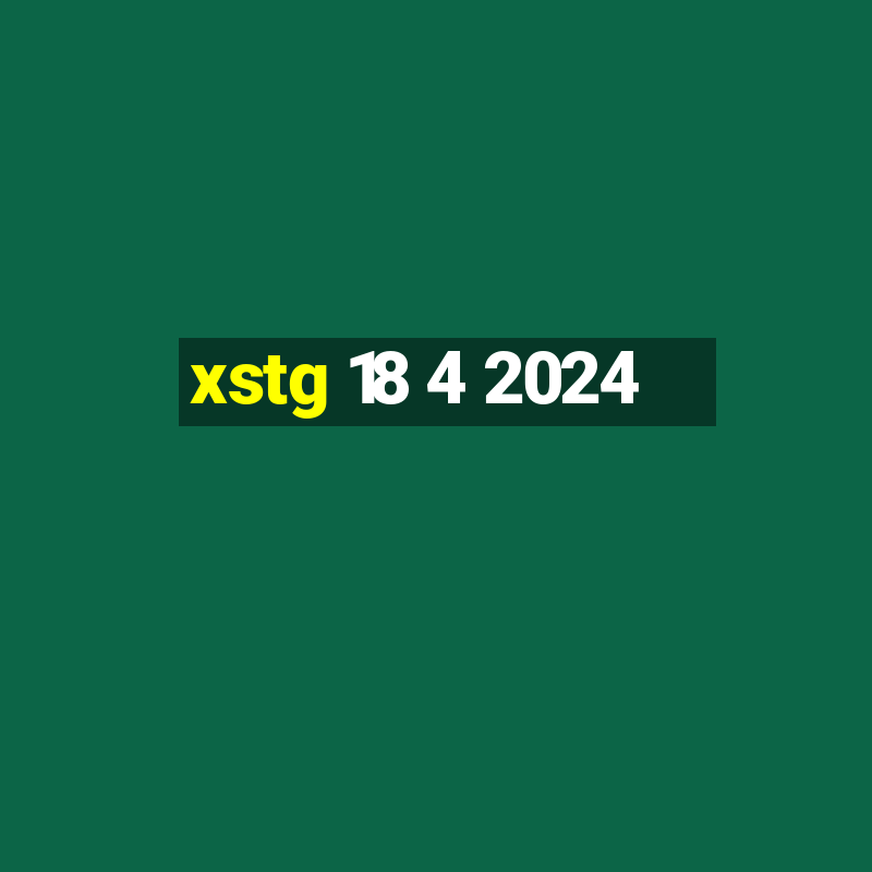 xstg 18 4 2024