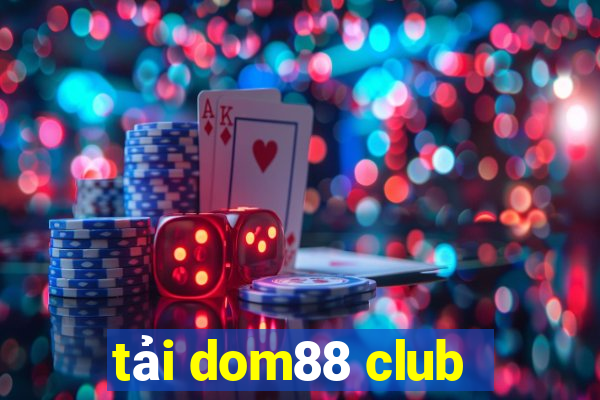 tải dom88 club