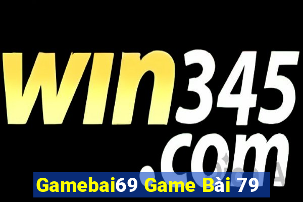 Gamebai69 Game Bài 79