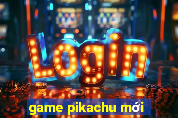 game pikachu mới