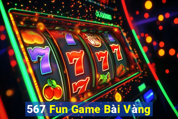 567 Fun Game Bài Vàng