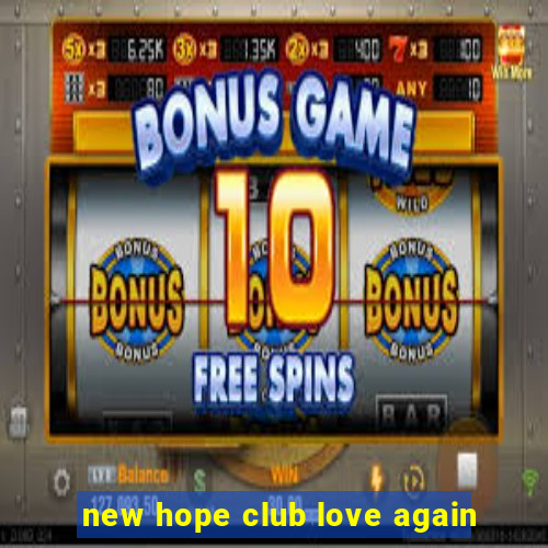 new hope club love again