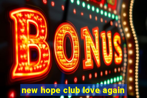 new hope club love again