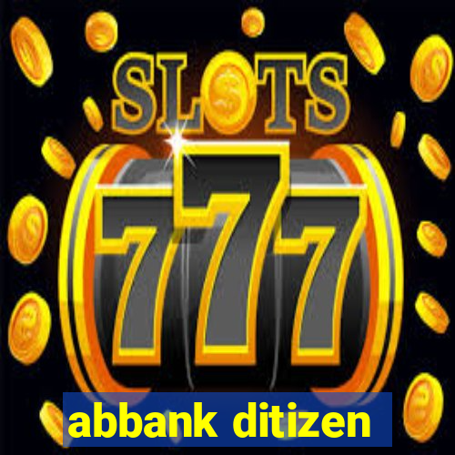 abbank ditizen