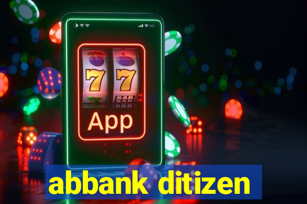 abbank ditizen