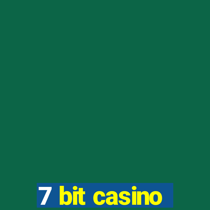 7 bit casino