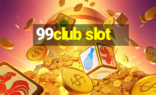 99club slot