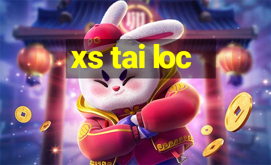 xs tai loc