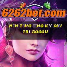 Nền tảng đăng ký giải trí BOGou