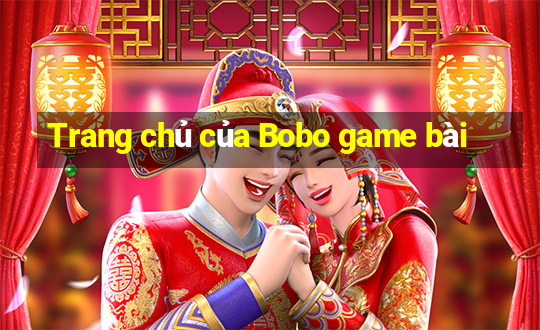 Trang chủ của Bobo game bài