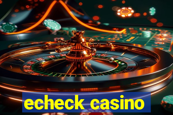 echeck casino