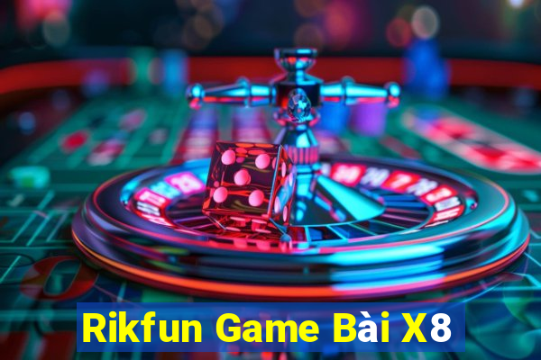 Rikfun Game Bài X8