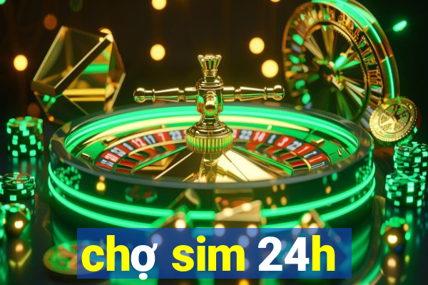 chợ sim 24h