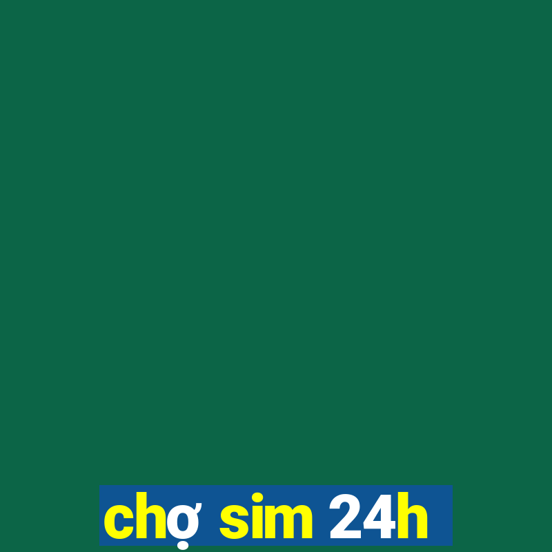 chợ sim 24h