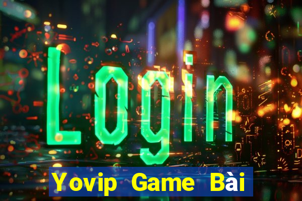 Yovip Game Bài Đổi Thưởng B52