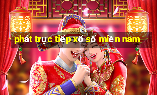 phát trực tiếp xổ số miền nam