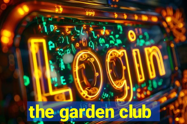 the garden club