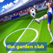 the garden club