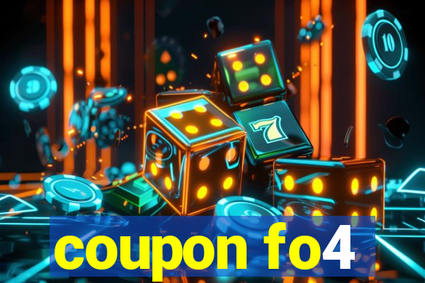 coupon fo4