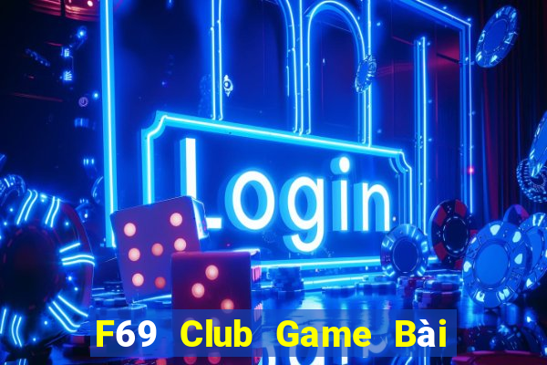 F69 Club Game Bài Miễn Phí