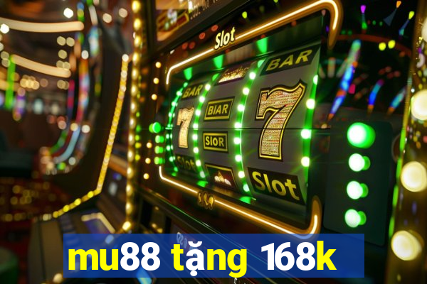 mu88 tặng 168k