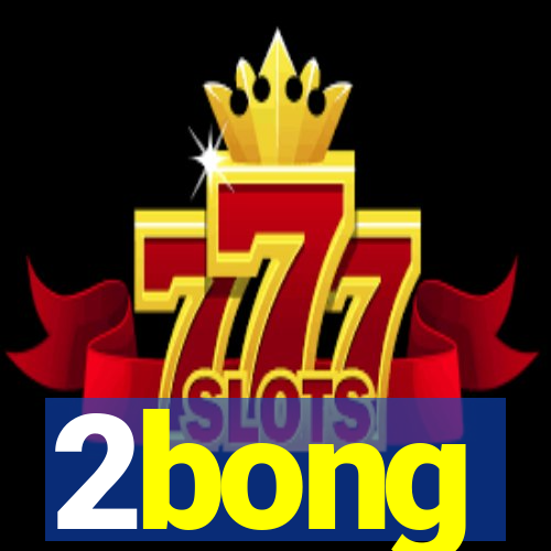 2bong