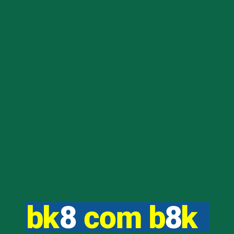 bk8 com b8k