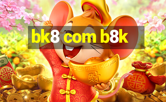 bk8 com b8k