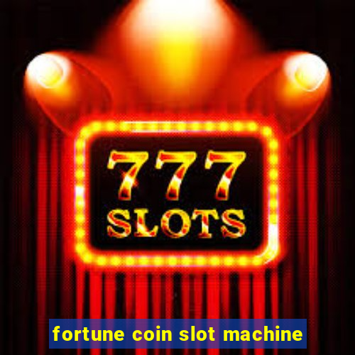 fortune coin slot machine