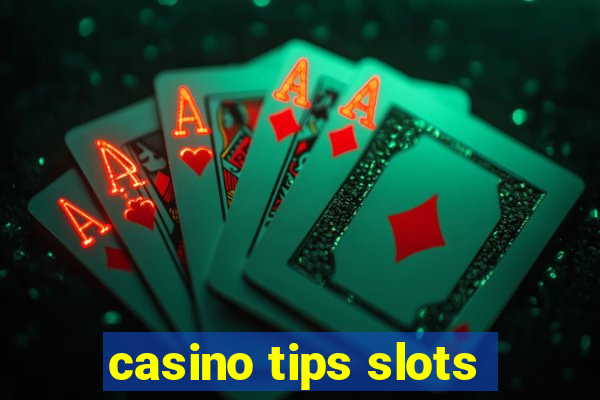 casino tips slots