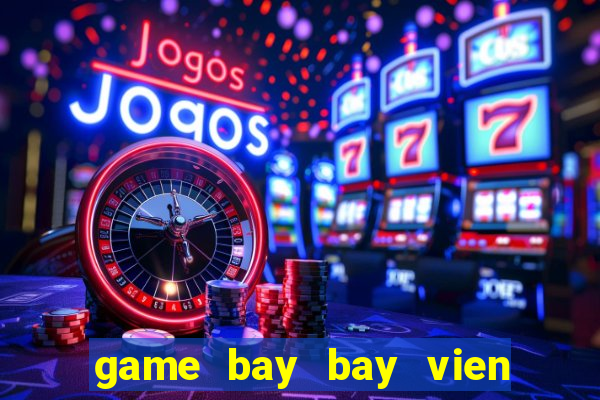 game bay bay vien ngoc rong